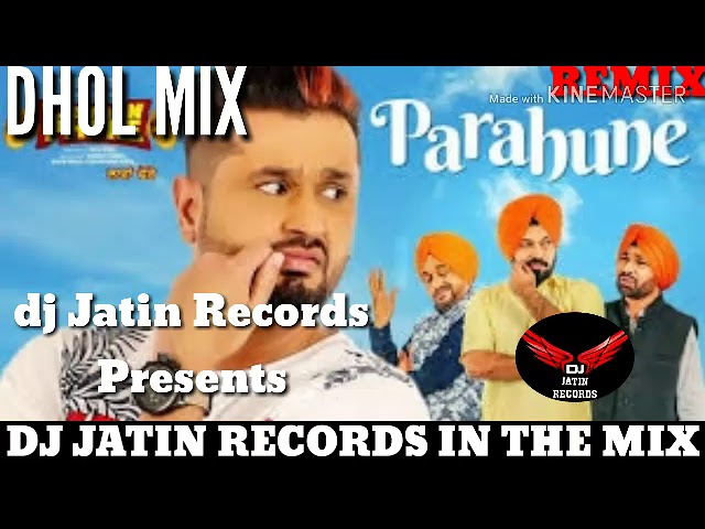 Parahune Dhol Mix Song Feat Ranjit Bawa Ft Dj Jatin Records Presents class=