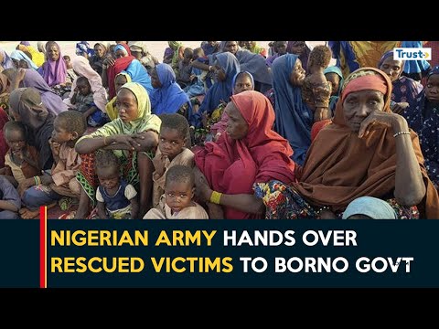 Nigerian Army Hands Over 350 Rescued Victims To Borno state  Government