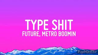 Type Shit - Future & Metro Boomin