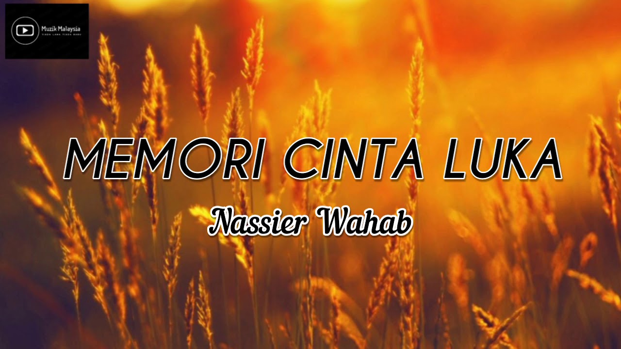 NASSIER WAHAB - MEMORI CINTA LUKA (Lirik) - YouTube