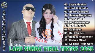 Jatah Mantan - Sundanis Full Album Terpopuler 2025 - Lagu Sunda Paling Viral Di Tiktok Banyak Dicari