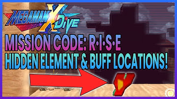 MEGA MAN X DIVE - MISSION CODE: R·I·S·E EVENT - HIDDEN ELEMENT AND BUFF LOCATIONS