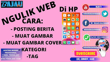 TUTORIAL POSTING BERITA DI MEDIA ONLINE MENGGUNAKAN HP, MUAT GAMBAR, EDIT GAMBAR, KATEGORI, TAG