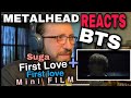 METALHEAD REACTS| BTS SUGA - FIRST LOVE + FIRST LOVE SHORT FILM!