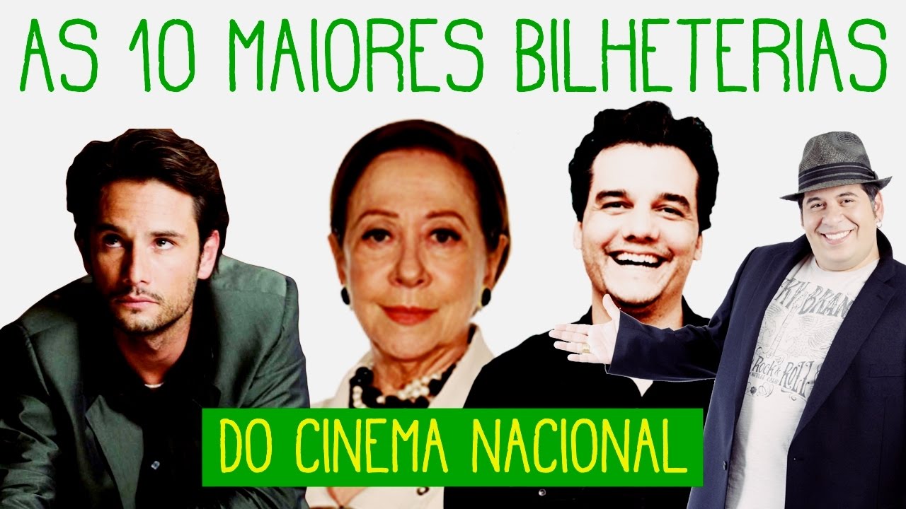 CINEMA NACIONAL | 10 MAIORES BILHETERIAS DO CINEMA NACIONAL - YouTube