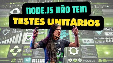 Porque o projeto Node.js NÃO tem testes unitários?