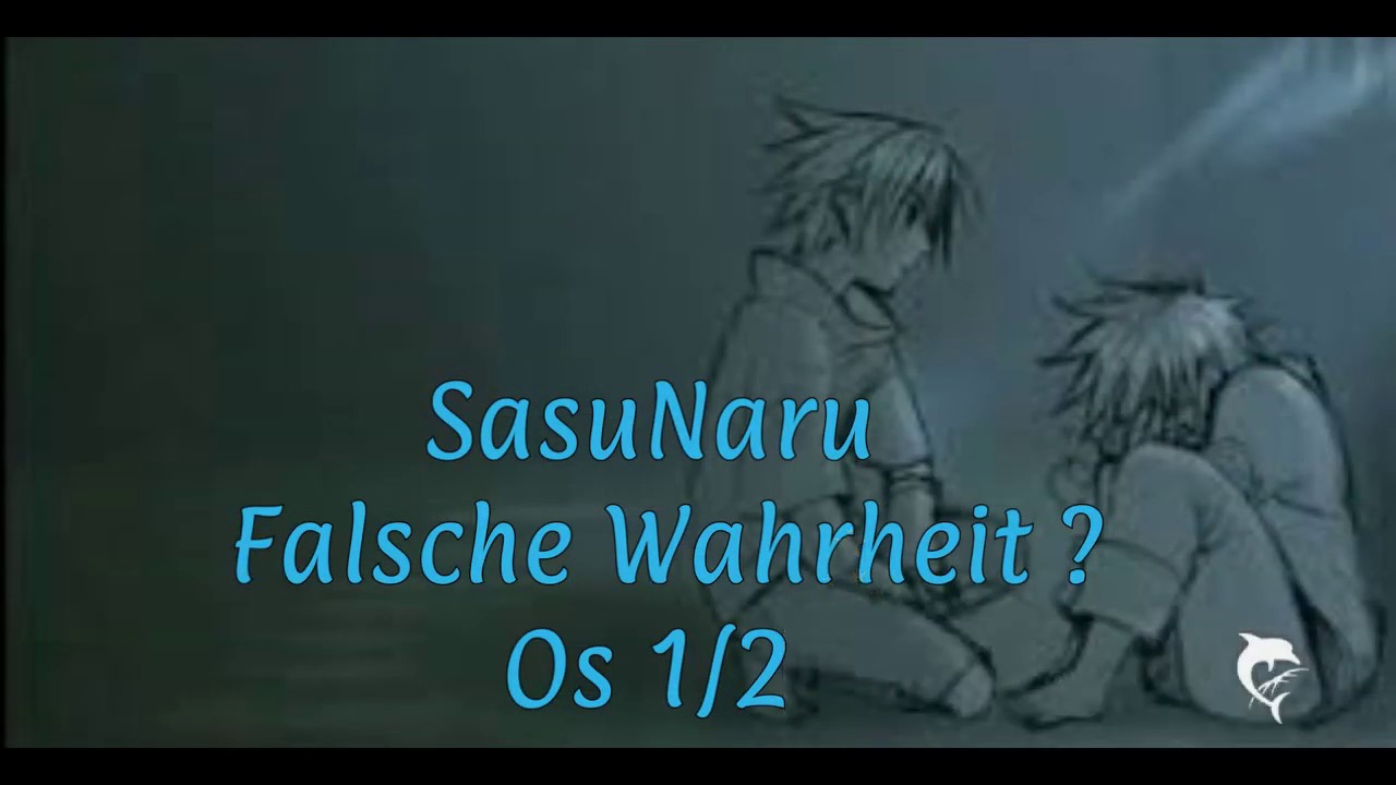 SasuNaru Falsche Wahrheit ? Os 1/2
