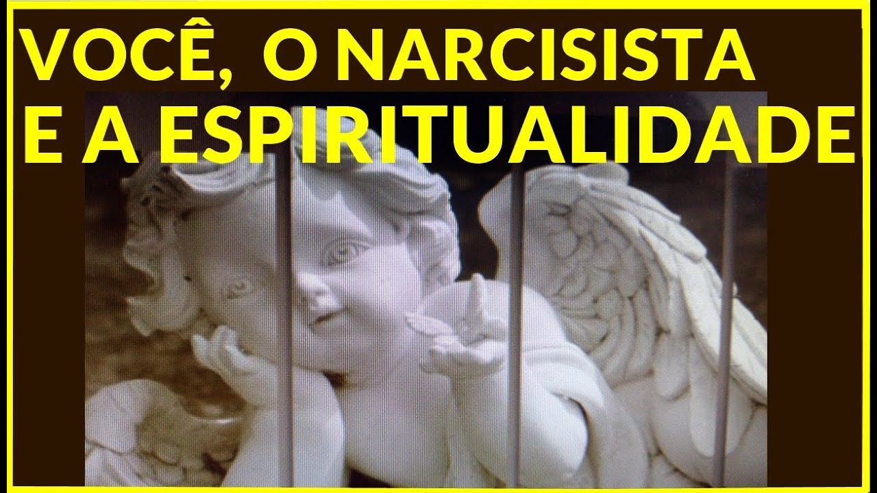 VOCÊ O NARCISISTA E A ESPIRITUALIDADE PERDIDA