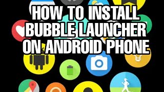 HOW TO INSTALL BUBBLE LAUNCHER ON ANDROID PHONE | RUEL-TV | screenshot 3