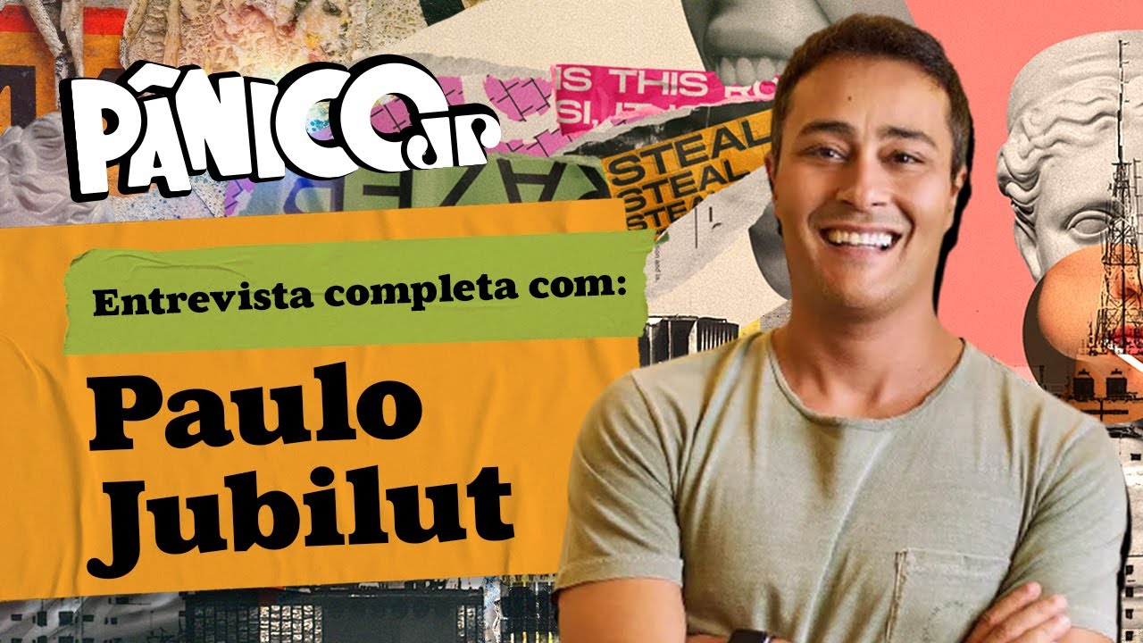 PÂNICO ENTREVISTA PAULO JUBILUT; ASSISTA NA ÍNTEGRA