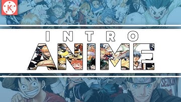 CARA MEMBUAT INTRO ANIME | KINEMASTER TUTORIAL