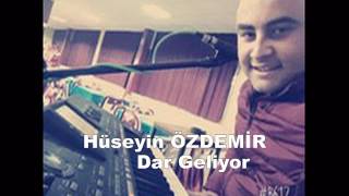 Hüseyin ÖZDEMİR - Dar Geliyor (2017) Resimi