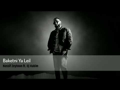 Baketni Ya Leil - Nassif Zeytoun ft. Dj Hakim [Remix] بكّيتني يا ليل - ناصيف زيتون