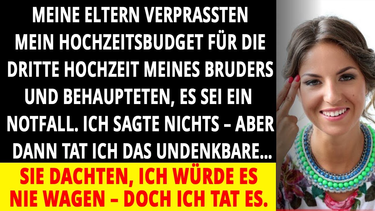 MEINE ELTERN VERPRASSTEN MEIN HOCHZEITSGELD FÜR DIE DRITTE EHE MEINES BRUDERS – DOCH DANN...