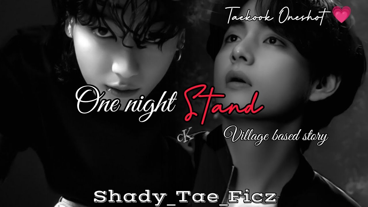 One night stand 🌚 Taekook Oneshot 💗 