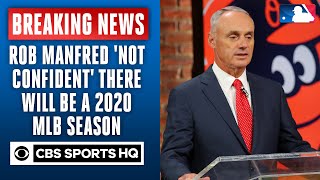 Celebrity MLB Commissioner Rob Manfred is 'not confident' there will be a 2020 MLB season| CBS Sports HQ Wealth