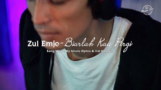 Zul Emje - Biarlah Kau Pergi | Official Lyric Video | Musisi Cover