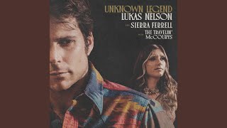 Unknown Legend (feat. The Travelin' McCourys) - Lukas Nelson & Sierra Ferrell