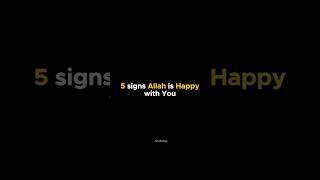 5 signs Allah is happy with you #shorts #islamicshorts #viralshorts #youtubeshorts #foryou