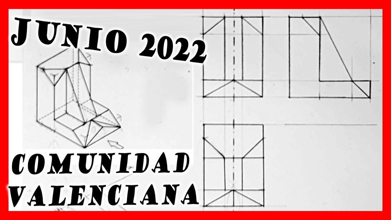 Ej7 VISTAS ❤️​ ​PAU Valencia junio 2022 ​💔​ Examen SELECTIVIDAD dibujo técnico resuelto
