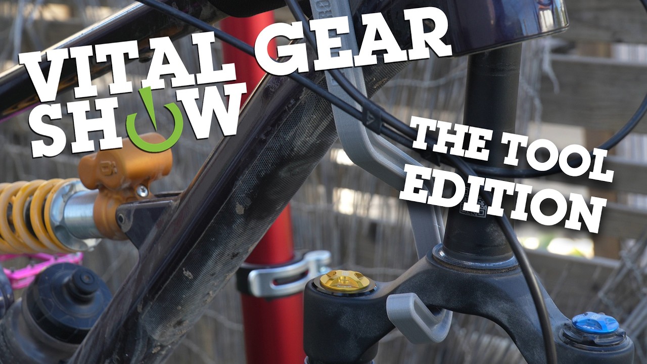 Vital MTB Gear Show - The Tool Edition