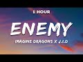 1 hour imagine dragons x jid  enemy lyrics