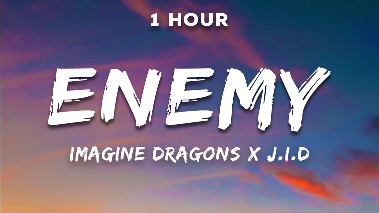 1 Hour Imagine Dragons x JID   Enemy Lyrics