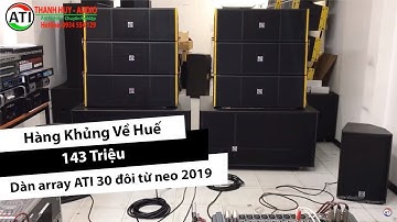 Dàn loa sân khấu array ATI 30 đôi từ neo 2019 giá 143 Tr. LH 0934554129