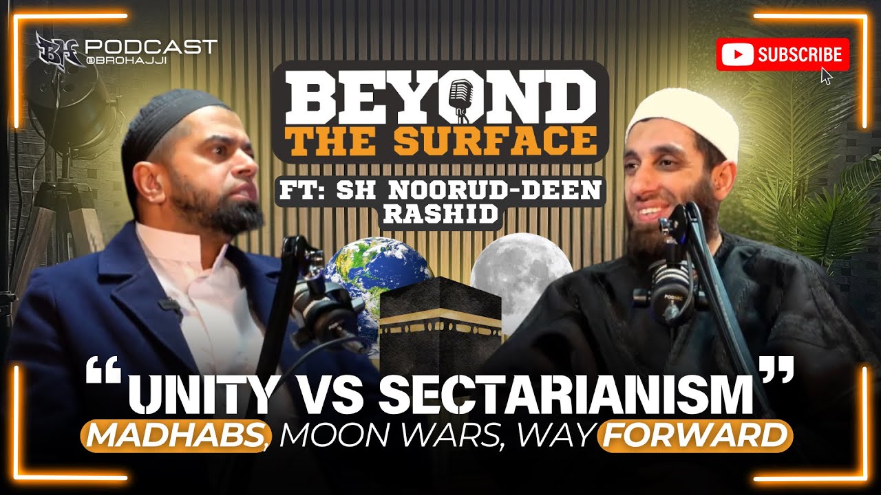 BEYOND THE SURFACE | UNITY VS SECTARIANISM | FEAT SHAYKH NOOR UD DEEN