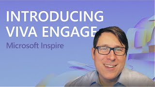 Introducing Microsoft Viva Engage - Microsoft Inspire 2022 Highlights