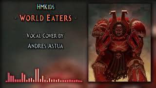 HMKids - World Eaters / Пожиратели Миров (vocal cover)