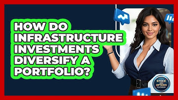 How Do Infrastructure Investments Diversify A Portfolio?