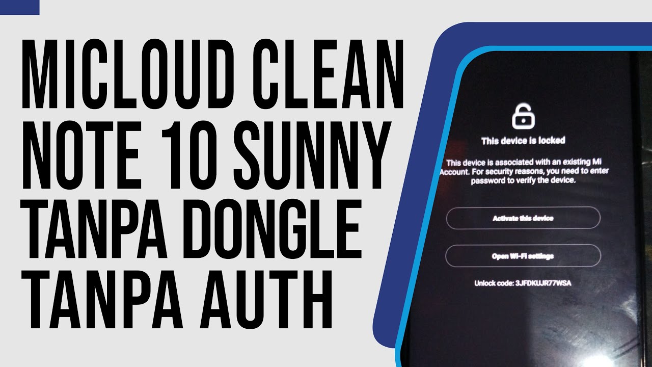 Tanpa Dongle Tanpa Auth Tool Ampuh Hapus Micloud Note 10 Sunny Mojito Clean Permanent Fix All No Bug