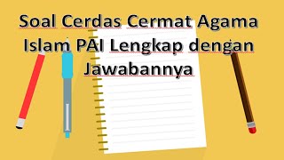 Contoh Soal Lomba Cerdas Cermat Agama Islam PAI Lengkap dengan Jawabannya