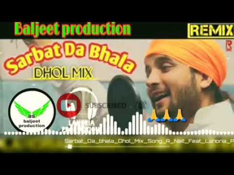 #sarbat da bhala#r nait#dhol remix