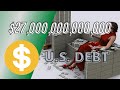 $27 Trillion U.S. DEBT -  A Visual Perspective