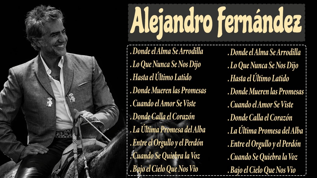 Alejandro Fernández 💿 Colección de baladas románticas inolvidables   Canciones que tocan el alma 🎵