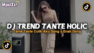 DJ TREND TANTE HOLIC - DJ TEMANKU SEMUA PADA JAHAT TANTE X ENAK DONG VIRAL TIKTOK TERBARU 2026