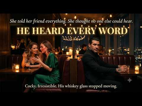 "He's Cocky But Irresistible." — She Didn't Know He Was Listening. The Mafia Boss Did.