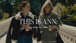 Ann Taylor Launches 'This Is Ann' Campaign, Reintroducing Women to the Heritage Brand
