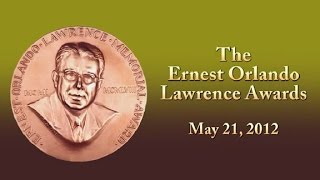 The 2011 Ernest Orlando Lawrence Award Ceremony