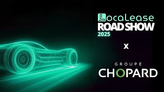 Localease Road Show 2025 X Groupe Chopard