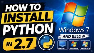 How to Install Python 2.7 on Windows 7, XP & Vista (Step-by-Step Guide)