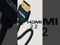 تحديث HDMI 2.2 !