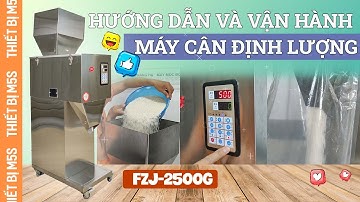 Giới thiệu và hướng dẫn sử dụng máy cân định lượng 2500G