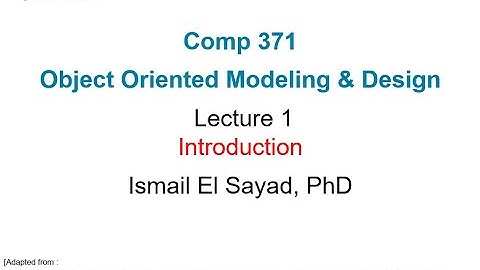 COMP 371 Object Oriented Modeling and Design Lecture 2