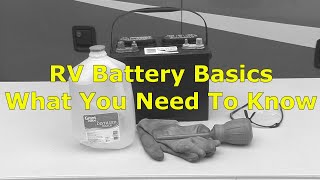 RV 101®  RV Battery Basics  What You Need To Know