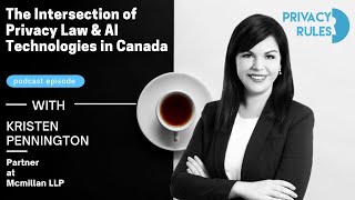 The Intersection of Privacy Law & AI Technologies in Canada