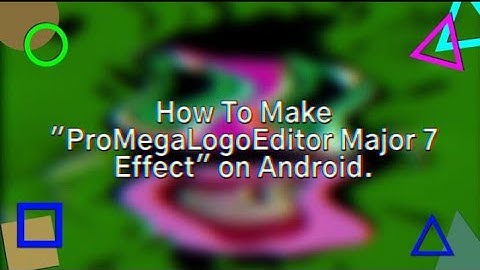 How To Make "ProMegaLogoEditor Major 7 Effect" on Android.