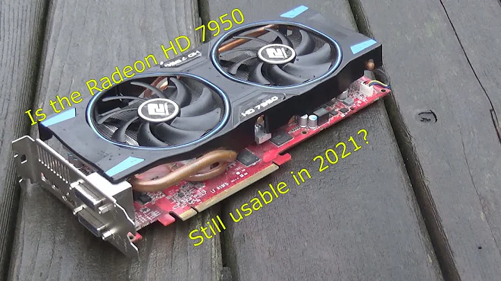 Can you use the Radeon HD 7950 in 2021?